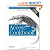 Access Cookbook: Solutions to Common User Interface & Programming Problems