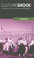 Culture Shock! Sweden: A Survival Guide to Customs and Etiquette (Culture Shock! Guides)