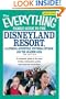 Everything Family Guide to the Disneyland Resort, California Adventure, Universal Studios, and the Anaheim Area: A complete guide to the best hotels, ... attractions (Everything (History & Travel))