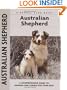 Australian Shepherd: A Comprehensive Guide to Owning and Caring for Your Dog (Comprehensive Owner's Guide)