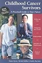 Childhood Cancer Survivors: A Practical Guide to Your Future