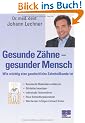 Gesunde Z�hne - Gesunder Mensch: Wie wichtig eine ganzheitliche Zahnheilkunde ist