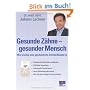 Gesunde Z�hne - Gesunder Mensch: Wie wichtig eine ganzheitliche Zahnheilkunde ist
