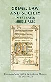 Crime, law and society in the later Middle Ages