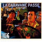 Revue La Caravane Passe  / Velkom Plèchti
