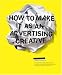 Enlarge book: How to Make It as an Advertising Creative
