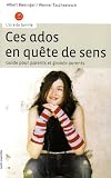 Ces ados en qu�te de sens : Guide pour parents et grands-parents