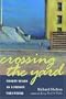 Crossing the Yard: Thirty Years as a Prison Volunteer