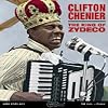 Clifton Chenier: The King of Zydeco