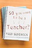 So you want to be a school teacher?