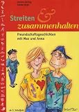 Produkt-Bild: Streiten und zusammenhalten: 23 Freundschaftgeschichten mit Max und Anna
