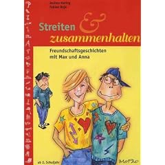 Streiten und zusammenhalten: 23 Freundschaftgeschichten mit Max und Anna