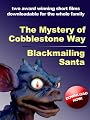 The Mystery of Cobblestone Way & Blackmailing Santa