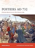 Poitiers AD 732 : Charles Martel turns the Islamic tide