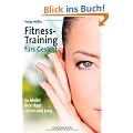 Fitness-Training f�rs Gesicht: So bleibt Ihre Haut sch�n und jung
