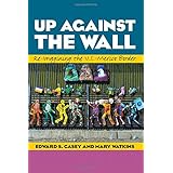 up against the wall re imagining the us mexico border louann atkins temple women  culture