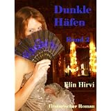Dunkle H�fen - Band 2: Historischer Romanvon "Elin Hirvi"