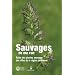 Sauvages de ma rue : Guide des plantes sauvages des villes de la r�gion parisienne