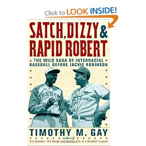 Satch, Dizzy, and Rapid Robert: The Wild Saga of Interracial Baseball Before Jackie Robinson