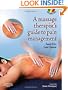 The Massage Therapist's Guide to Pain Management with CD-ROM, 1e (A Massage Therapist's Guide To)