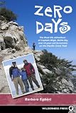 Zero Days: The Real Life Adventure of Captain Bligh, Nellie Bly, and 10-Year-Old Scrambler on the Pacific Crest Trail