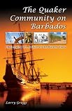 The Quaker Community on Barbados: Challenging the Culture of the Planter Class