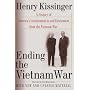 Ending the Vietnam War: A History of America's Involvement in and Extrication from the Vietnam War