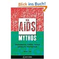 Der Aids-Mythos: Medizinische Fakten versus politische Korrektheit