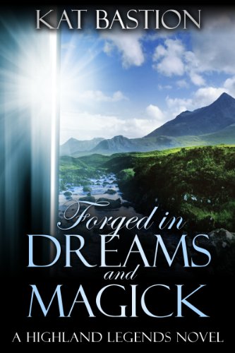 Forged in Dreams and Magick (Highland Legends Book 1)