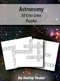 Astronomy: 42 Criss Cross Puzzles Astronomy: 42 Criss Cross Puzzles