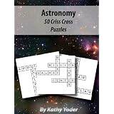 Astronomy: 42 Criss Cross Puzzles ~ Kathy Yoder