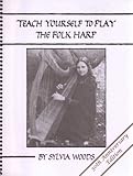Teach Yourself to Play the Folk Harp, 30th Anniversary Edition