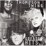 Thompson Twins - Greatest Hits ~ Thompson Twins