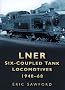 LNER Six-coupled Tank Locomotives 1948-68