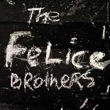 Music : The Felice Brothers [VINYL]