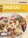  : Good Housekeeping Pasta!: Our Best Recipes from Fettucine Alfredo & Pasta Primavera to Sesame Noodles & Baked Ziti