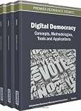 Digital democracy : concepts, methodologies, tools and applications