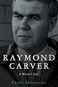 Raymond Carver: A Writer's Life