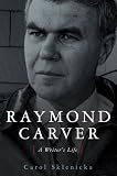  : Raymond Carver: A Writer's Life