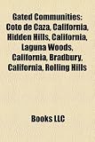 Gated Communities: Coto de Caza, California, Hidden Hills, California, Laguna Woods, California, Bradbury, California, Rolling Hills