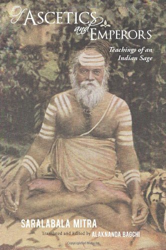 Of Ascetics and Emperors: Teachings of an Indian sage