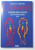 Chakras, R&auml;der des Lichts I - Das Wurzelchakra - Rosalyn L. Bruyere, Jeanne Farrens