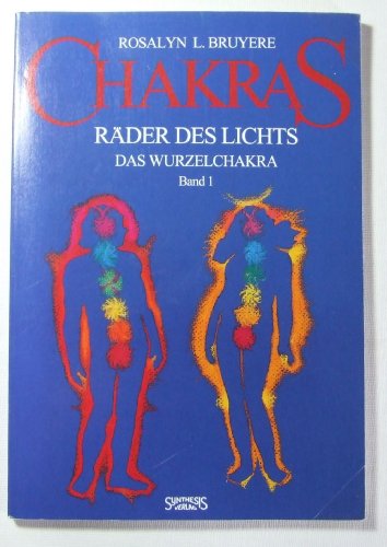 Chakras, Rader des Lichts I. Das Wurzelchakra