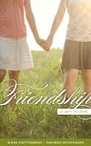 Friendship: A Gift to Give (Sacred Mundane)
