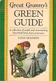 Great Granny's green guide : a collection of useful and entertaining household hints from yesteryear