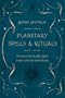 Planetary Spells & Rituals: Practicing Dark & Light Magick Aligned with the Cosmic Bodies