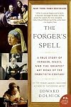 The Forger's Spell: A True Story of Vermeer, Nazis, and the Greatest Art Hoax of the Twentieth Century   [FORGERS SPELL] [Paperback]