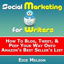 Social Media Marketing for Writers: How To Blog, Tweet, & Peep Your Way Onto Amazon's Best Seller's List-From Free Kindle Books Library Click to Download Free Kindle Book -> Social Media Marketing for Writers: How To Blog, Tweet, & Peep Your Way Onto Amazon's Best Seller's List
