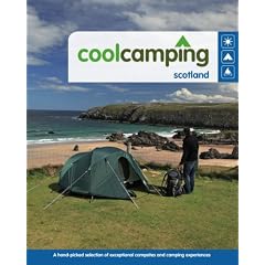 Cool Camping Scotland: A Hand-picked Selection of Exceptional Campsites and Camping Experiences