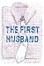 The First Husband: A Novel
